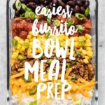 The Easiest Burrito Bowl Meal Prep for quick lunches